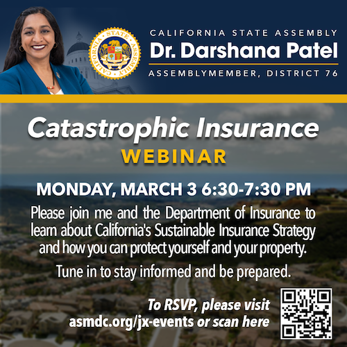 AD76 Patel Graphic depicting logistics of the upcoming Catastrophic Insurance Webinar. The event will be held online March 3rd, 6:30-7:30. RSVP to asmdc.org/jx-events